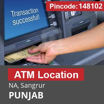 Pincode 148102 ATM NA, Sangrur, PUNJAB