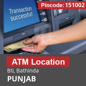 Pincode 151002 ATM Bti, Bathinda, PUNJAB