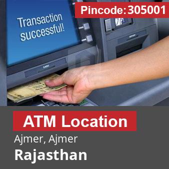 Pincode 305001 ATM Ajmer, Ajmer, Rajasthan