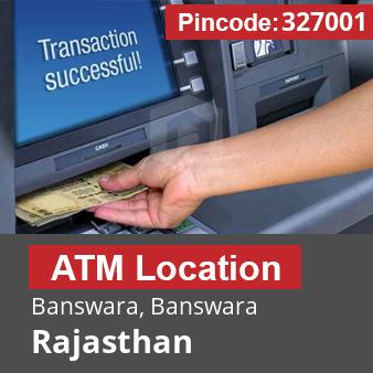 Pincode 327001 ATM Banswara, Banswara, Rajasthan