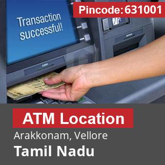 Pincode 631001 ATM Arakkonam, Vellore, Tamil Nadu