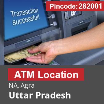 Pincode 282001 ATM NA, Agra, Uttar Pradesh