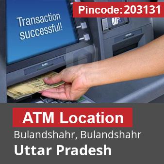 Pincode 203131 ATM Bulandshahr, Bulandshahr, Uttar Pradesh