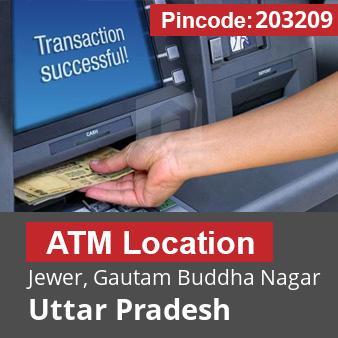 Pincode 203209 ATM Jewer, Gautam Buddha Nagar, Uttar Pradesh