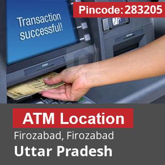 Pincode 283205 ATM Firozabad, Firozabad, Uttar Pradesh