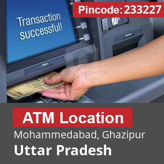 Pincode 233227 ATM Mohammedabad, Ghazipur, Uttar Pradesh