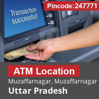 Pincode 247771 ATM Muzaffarnagar, Muzaffarnagar, Uttar Pradesh