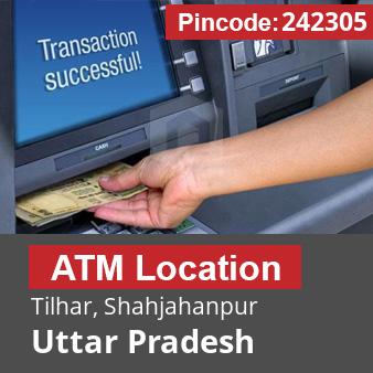 Pincode 242305 ATM Tilhar, Shahjahanpur, Uttar Pradesh