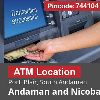 Pincode 744104 ATM Port  Blair, South Andaman, Andaman and Nicobar Islands