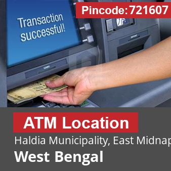 Pincode 721607 ATM Haldia Municipality, East Midnapore, West Bengal