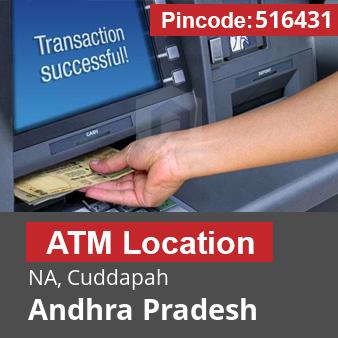 Pincode 516431 ATM NA, Cuddapah, Andhra Pradesh