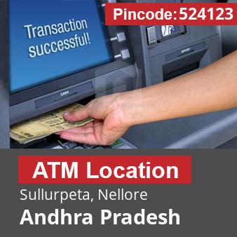 Pincode 524123 ATM Sullurpeta, Nellore, Andhra Pradesh