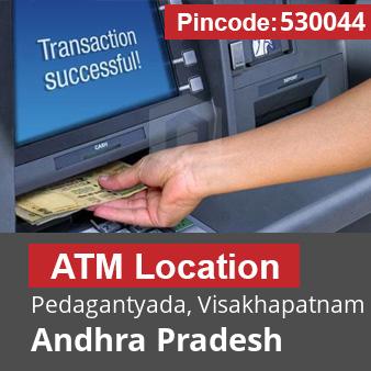 Pincode 530044 ATM Pedagantyada, Visakhapatnam, Andhra Pradesh