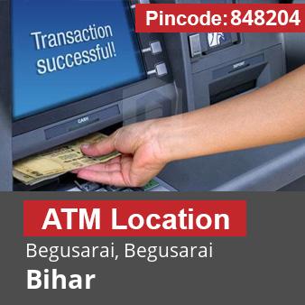 Pincode 848204 ATM Begusarai, Begusarai, Bihar
