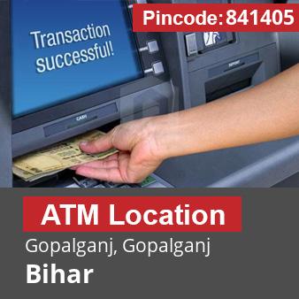 Pincode 841405 ATM Gopalganj, Gopalganj, Bihar