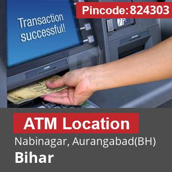 Pincode 824303 ATM Nabinagar, Aurangabad(BH), Bihar