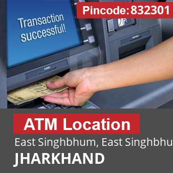 Pincode 832301 ATM East Singhbhum, East Singhbhum, JHARKHAND