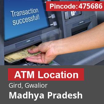 Pincode 475686 ATM Gird, Gwalior, Madhya Pradesh