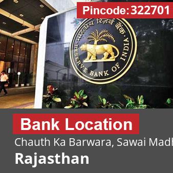 Pincode 322701 Bank Chauth Ka Barwara, Sawai Madhopur, Rajasthan