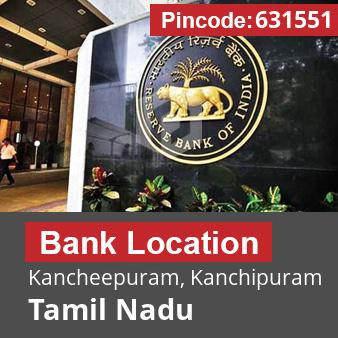 Pincode 631551 Bank Kancheepuram, Kanchipuram, Tamil Nadu