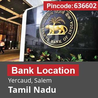 Pincode 636602 Bank Yercaud, Salem, Tamil Nadu