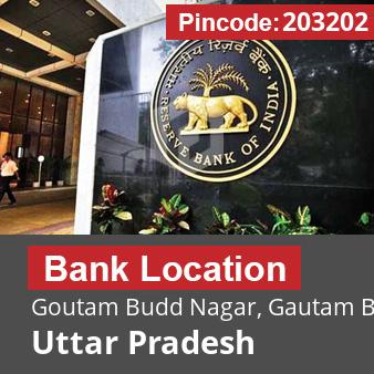 Pincode 203202 Bank Goutam Budd Nagar, Gautam Buddha Nagar, Uttar Pradesh