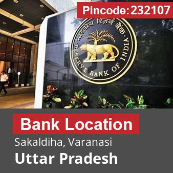 Pincode 232107 Bank Sakaldiha, Varanasi, Uttar Pradesh