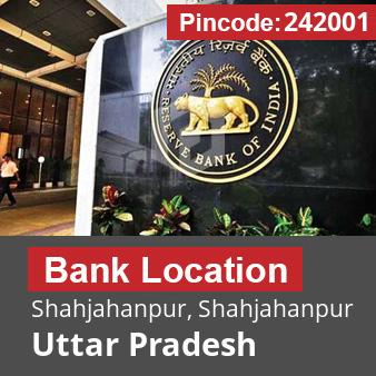 Pincode 242001 Bank Shahjahanpur, Shahjahanpur, Uttar Pradesh