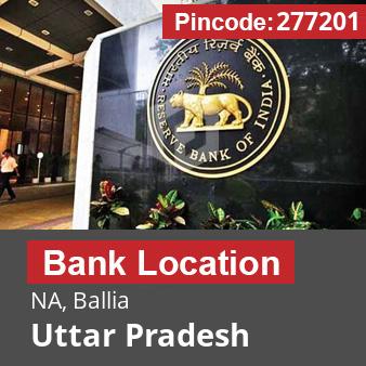 Pincode 277201 Bank NA, Ballia, Uttar Pradesh