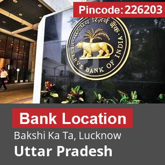 Pincode 226203 Bank Bakshi Ka Ta, Lucknow, Uttar Pradesh