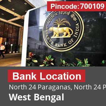 Pincode 700109 Bank North 24 Paraganas, North 24 Parganas, West Bengal