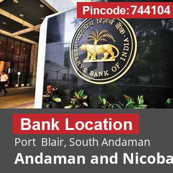 Pincode 744104 Bank Port  Blair, South Andaman, Andaman and Nicobar Islands