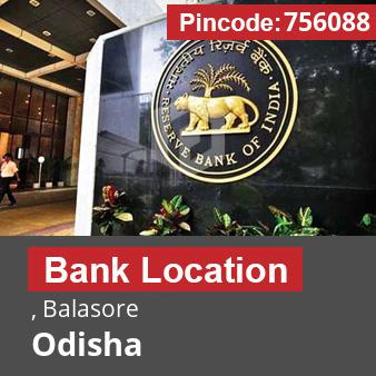 Pincode 756088 Bank , Balasore, Odisha