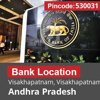 Pincode 530031 Bank Visakhapatnam, Visakhapatnam, Andhra Pradesh