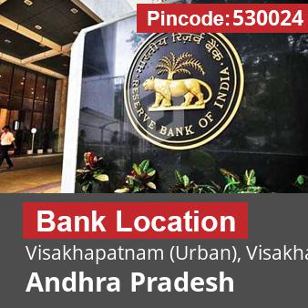 Pincode 530024 Bank Visakhapatnam (Urban), Visakhapatnam, Andhra Pradesh