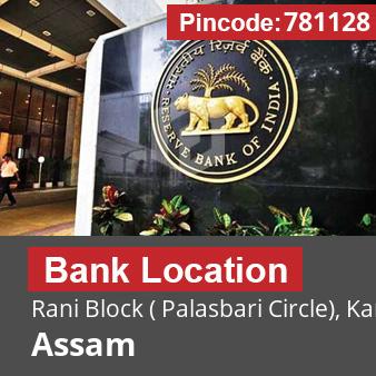 Pincode 781128 Bank Rani Block ( Palasbari Circle), Kamrup, Assam