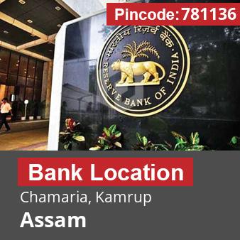 Pincode 781136 Bank Chamaria, Kamrup, Assam