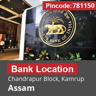 Pincode 781150 Bank Chandrapur Block, Kamrup, Assam