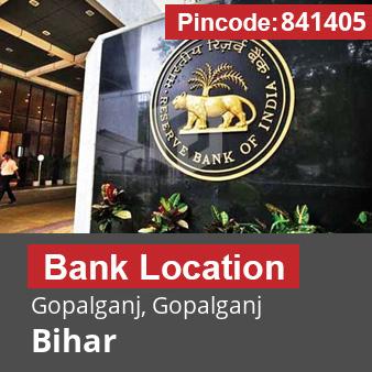 Pincode 841405 Bank Gopalganj, Gopalganj, Bihar