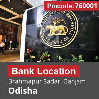 Pincode 760001 Bank Brahmapur Sadar, Ganjam, Odisha