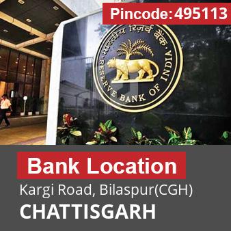 Pincode 495113 Bank Kargi Road, Bilaspur(CGH), CHATTISGARH