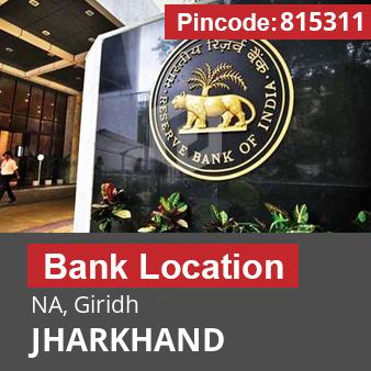 Pincode 815311 Bank NA, Giridh, JHARKHAND