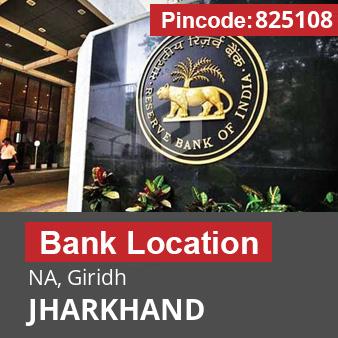 Pincode 825108 Bank NA, Giridh, JHARKHAND