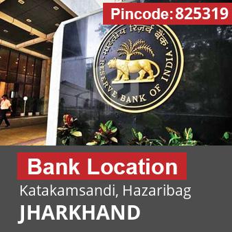 Pincode 825319 Bank Katakamsandi, Hazaribag, JHARKHAND