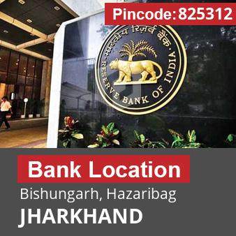 Pincode 825312 Bank Bishungarh, Hazaribag, JHARKHAND