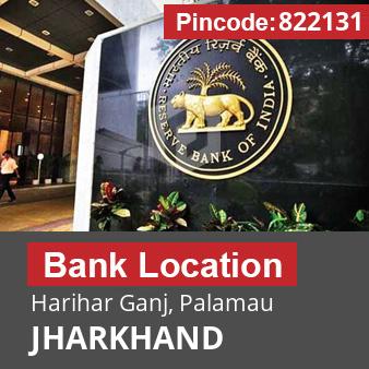 Pincode 822131 Bank Harihar Ganj, Palamau, JHARKHAND