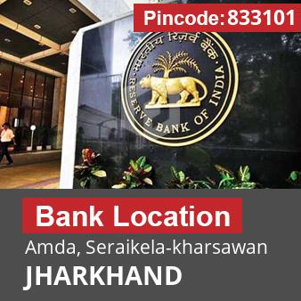 Pincode 833101 Bank Amda, Seraikela-kharsawan, JHARKHAND