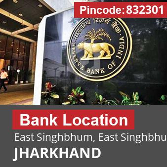 Pincode 832301 Bank East Singhbhum, East Singhbhum, JHARKHAND