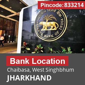 Pincode 833214 Bank Chaibasa, West Singhbhum, JHARKHAND