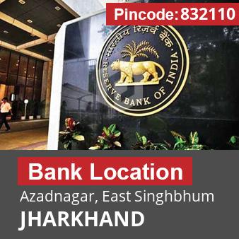 Pincode 832110 Bank Azadnagar, East Singhbhum, JHARKHAND